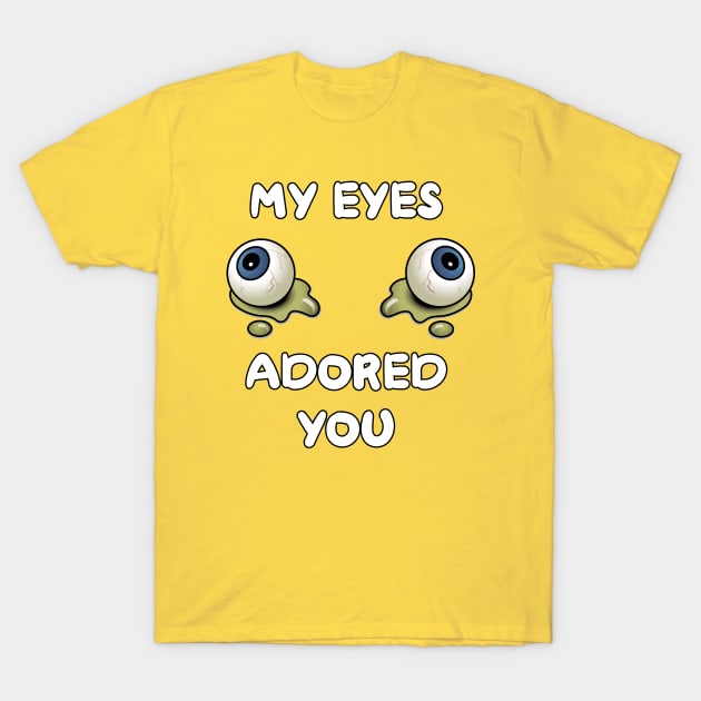 My Eyes Adored You T-Shirt by Kleiertees